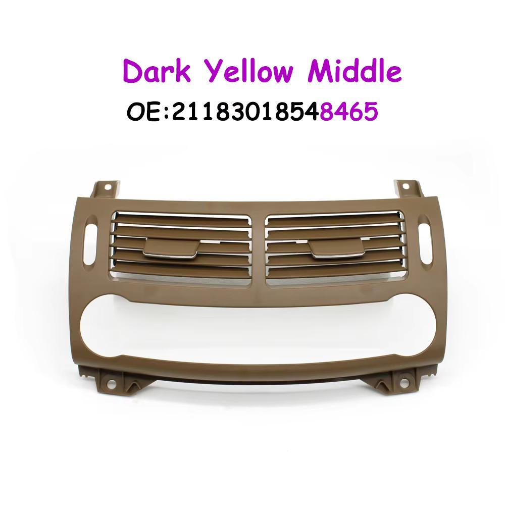 W211 Car Front Dashboard Middle AC Vent Air Vent Grille Panel Cover For Mercedes Benz E Class E280 E350 E320 E63 2118301854 темно-жовтий колір
W211 Car Front Dashboard Middle AC Vent Air Vent Grille Panel Cover For Mercedes Benz E Class E280 E350 E320 E63 2118301854 темно-жовтий колір