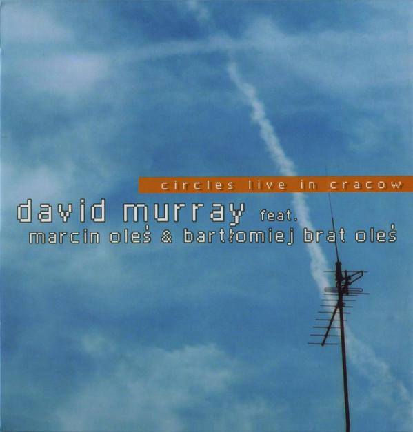 CD DAVID MURRAY MARCIN OLE BART OL Circles Live In Cracow MW7492 Not Two Records 2003 Poland ObiJazz Used
CD DAVID MURRAY MARCIN OLE BART OL Circles Live In Cracow MW7492 Not Two Records 2003 Poland ObiJazz Used