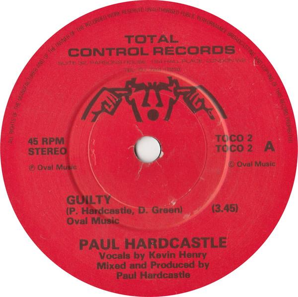7inch Record PAUL HARDCASTLE - Guilty TOCO2 Total Control R 1984 UK Dance & Electronica Used
7inch Record PAUL HARDCASTLE - Guilty TOCO2 Total Control R 1984 UK Dance & Electronica Used
