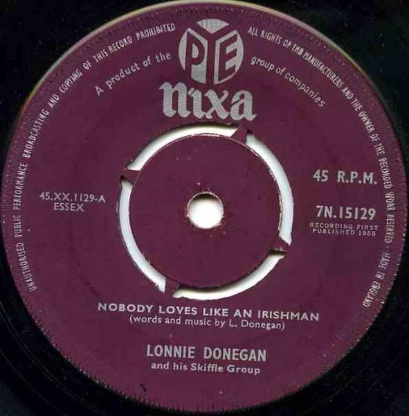 7inch Record LONNIE DONEGAN S SKIFFLE GROUP - Nobody Loves Like An Irishman 7N15129 Pye Nixa 1958 UK Rock Used
7inch Record LONNIE DONEGAN S SKIFFLE GROUP - Nobody Loves Like An Irishman 7N15129 Pye Nixa 1958 UK Rock Used