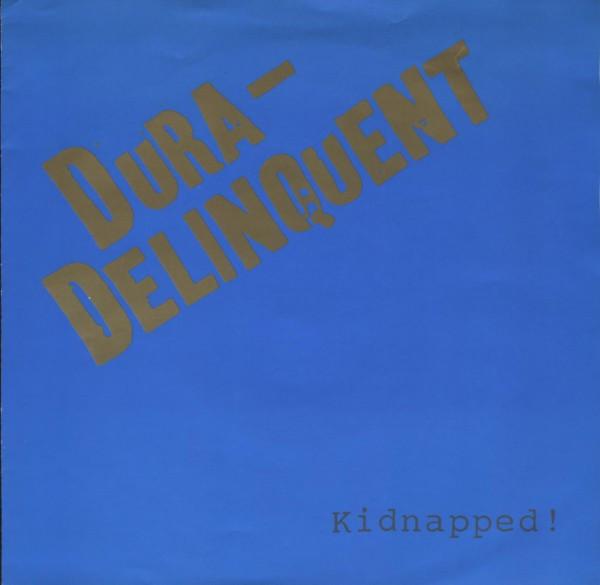 7inch Record DURA-DELINQUENT - Kidnapped! LUNA002 Lunar Recording 1996 UK Rock Used
7inch Record DURA-DELINQUENT - Kidnapped! LUNA002 Lunar Recording 1996 UK Rock Used