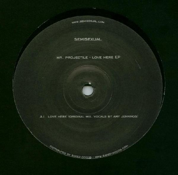 12inch Record MR. PROJECTILE - Love Here EP SEMISEXUAL001 Semisexual 2004 UK Dance & Electronica Used
12inch Record MR. PROJECTILE - Love Here EP SEMISEXUAL001 Semisexual 2004 UK Dance & Electronica Used