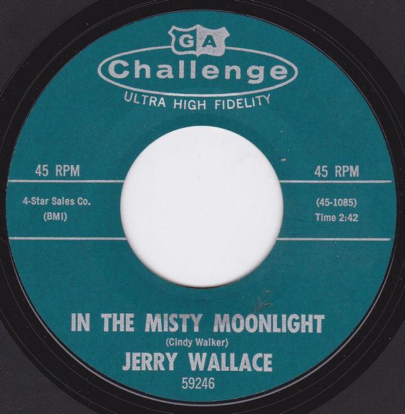 7inch Record JERRY WALLACE - In The Misty Moonlight / Even The B 59246 Challenge 1964 US Pop Used
7inch Record JERRY WALLACE - In The Misty Moonlight / Even The B 59246 Challenge 1964 US Pop Used
