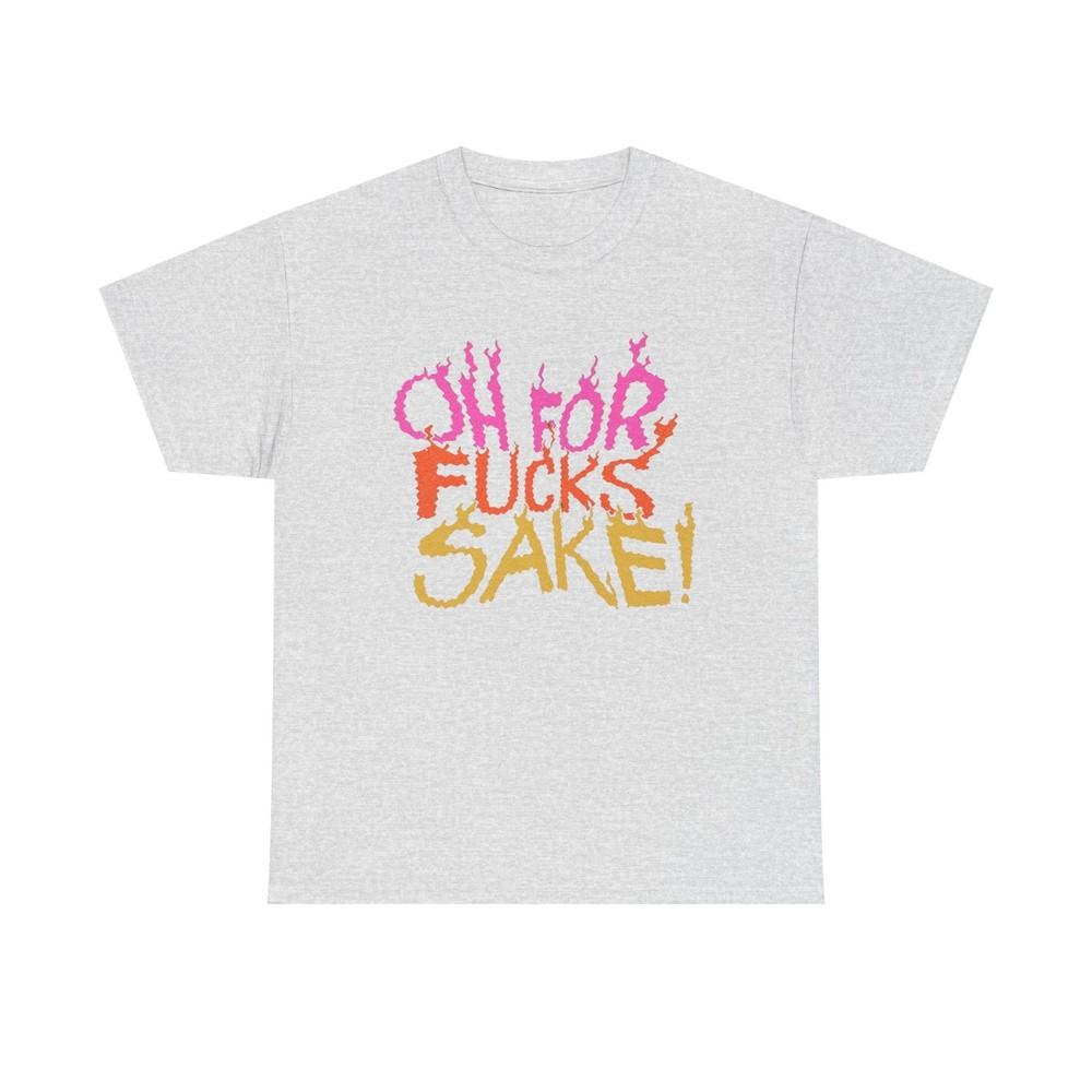 Oh For F#039;s Sake Funny Graphic TShirt Unisex Heavy Cotton Tee Gift Unisex T-Shirt S
Oh For F#039;s Sake Funny Graphic TShirt Unisex Heavy Cotton Tee Gift Unisex T-Shirt S