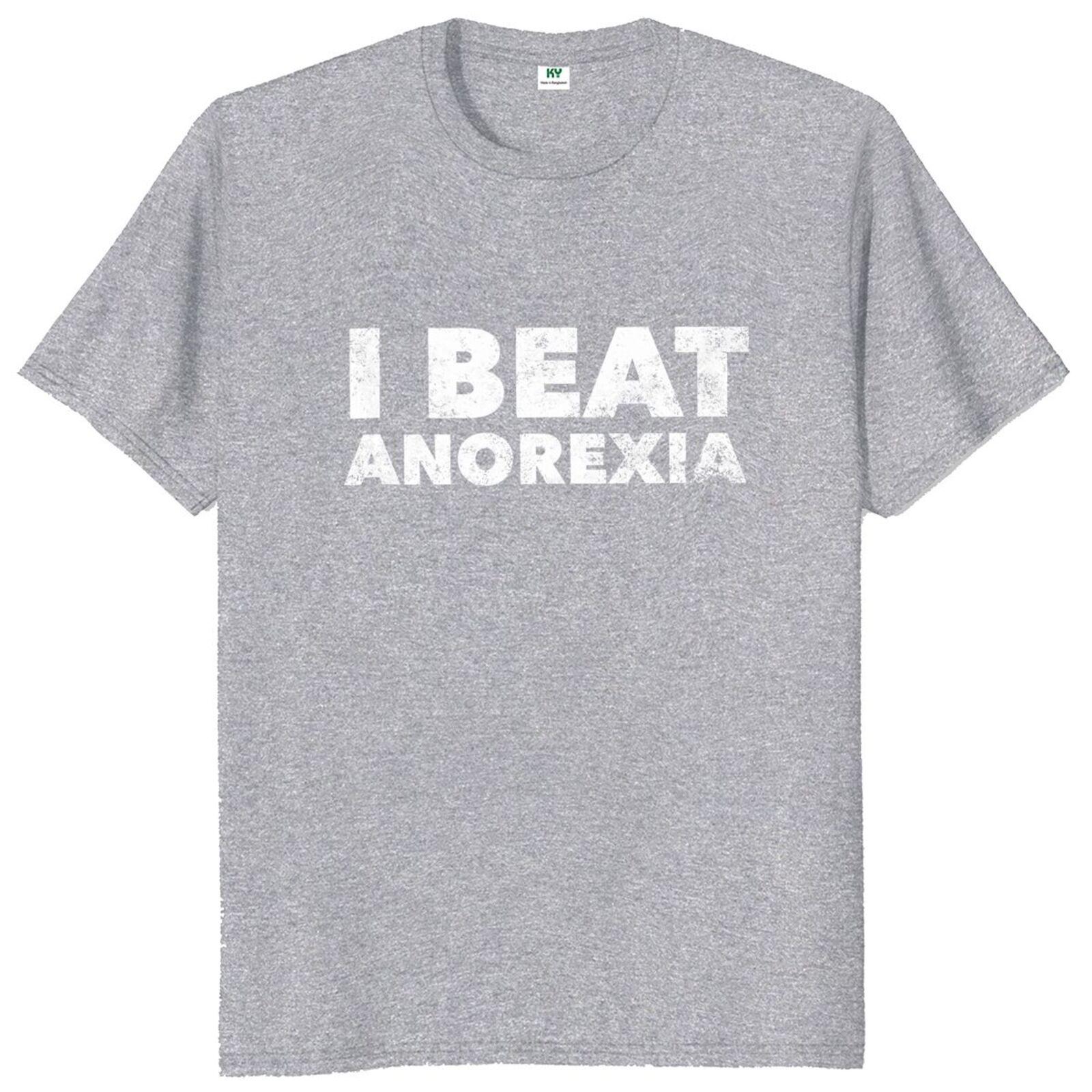 Male short sleeve I Beat Anorexia T Shirt Funny Meme Jokes Humor Men Women Clothing Oneck Cotton Unisex Summer Casual Tshirts 4XL
Male short sleeve I Beat Anorexia T Shirt Funny Meme Jokes Humor Men Women Clothing Oneck Cotton Unisex Summer Casual Tshirts 4XL