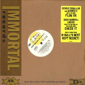 12inch Record CEDRIC CEBALLOS, WARREN G / DANA BA - Flow On / Check It 4977766 Immortal Record 1994 US Rap & Hip-Hop/R&B Used
12inch Record CEDRIC CEBALLOS, WARREN G / DANA BA - Flow On / Check It 4977766 Immortal Record 1994 US Rap & Hip-Hop/R&B Used