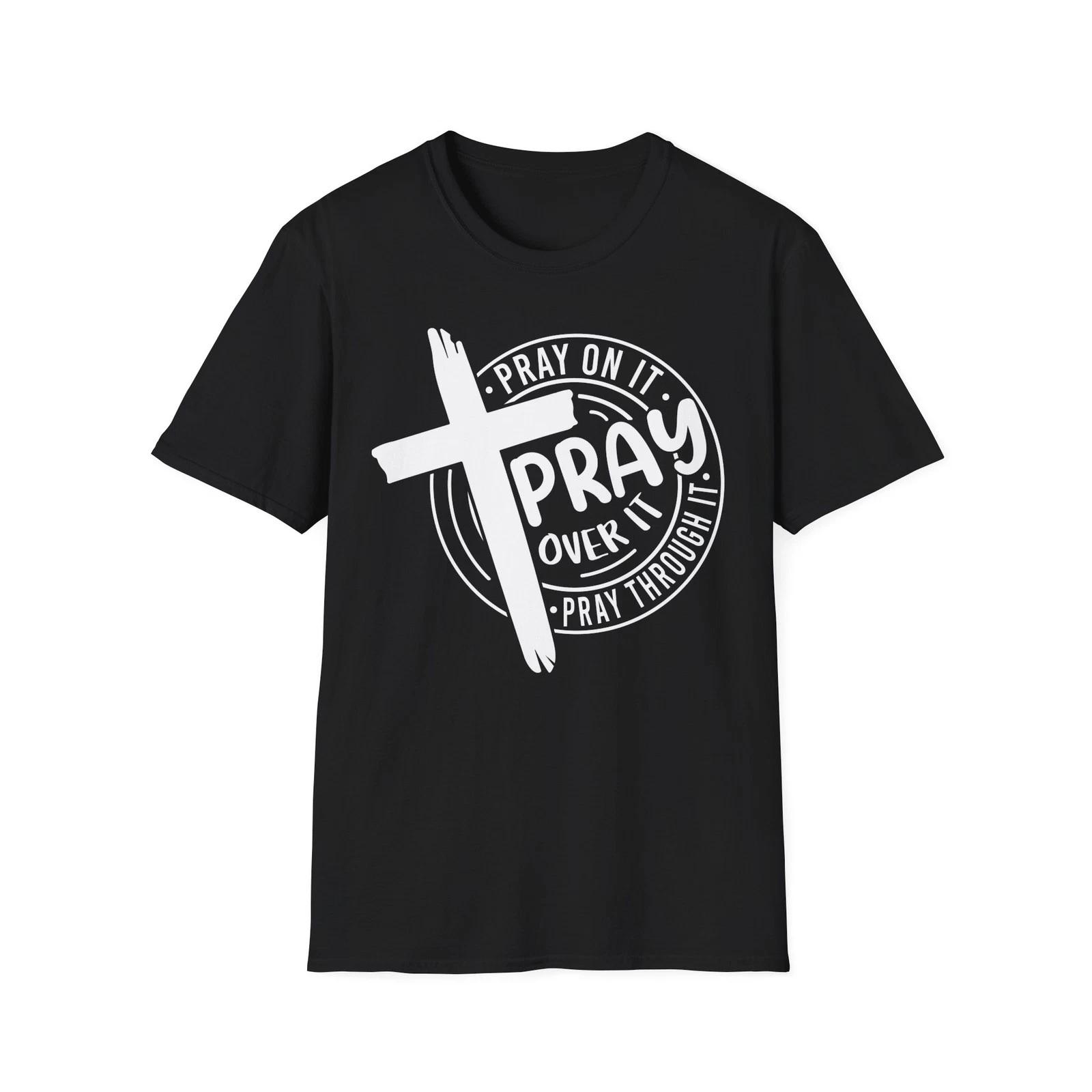 Pray On It Pray Over It Pray Through It Jesus Christianity T Shirt Gift For Him 4XL
Pray On It Pray Over It Pray Through It Jesus Christianity T Shirt Gift For Him 4XL