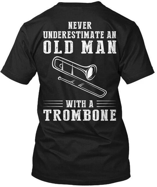 Never Underestimate An Old Man Trombone Na With A TTshirt Made in USA S-5XL M
Never Underestimate An Old Man Trombone Na With A TTshirt Made in USA S-5XL M