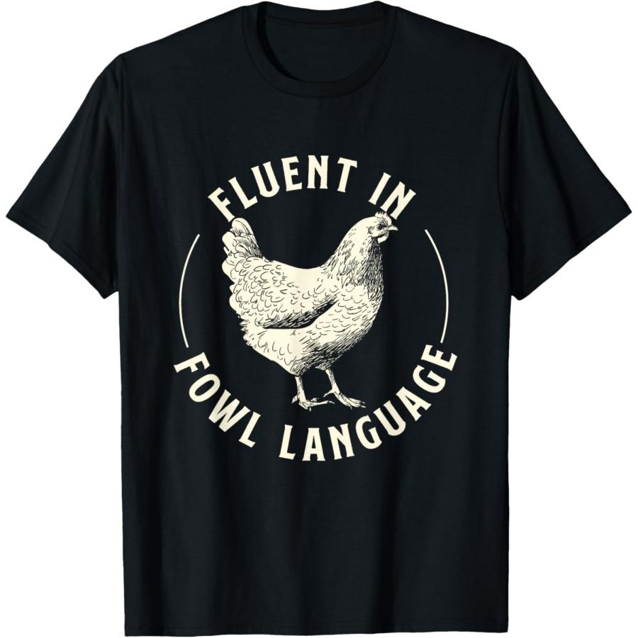 Fluent in Fowl Language - Farm Animal Poultry Owner T-Shirt S
Fluent in Fowl Language - Farm Animal Poultry Owner T-Shirt S