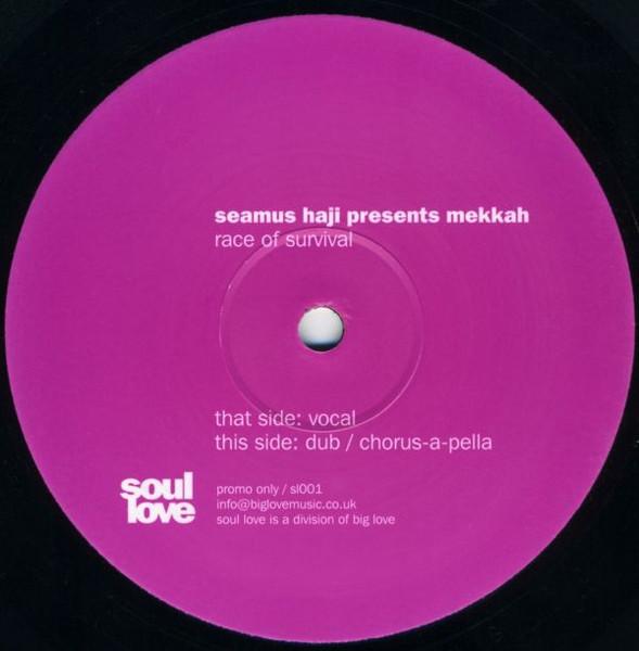 12inch Record SEAMUS HAJI, MEKKAH - Race Of Survival S001PROMO Soul Love 2002 UK Dance & Electronica Used
12inch Record SEAMUS HAJI, MEKKAH - Race Of Survival S001PROMO Soul Love 2002 UK Dance & Electronica Used
