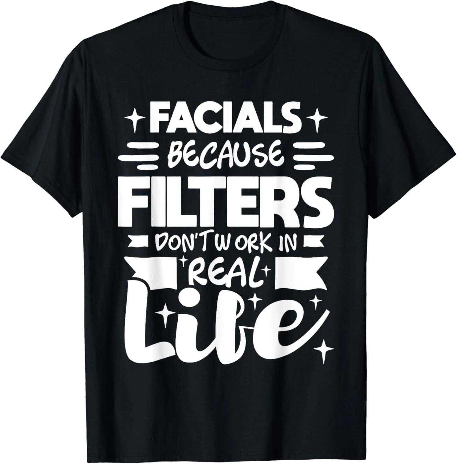 Facials Because Filters Don_t Work - Esthetician Beautician Gift Unisex T-Shirt L
Facials Because Filters Don_t Work - Esthetician Beautician Gift Unisex T-Shirt L