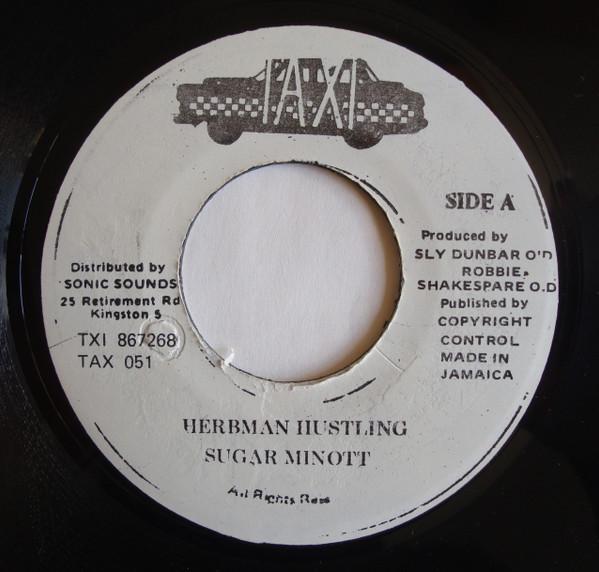 7inch Record SUGAR MINOTT - Herbman Hustling TAX051 Taxi Jamaica Reggae, Ska & Dub Used
7inch Record SUGAR MINOTT - Herbman Hustling TAX051 Taxi Jamaica Reggae, Ska & Dub Used