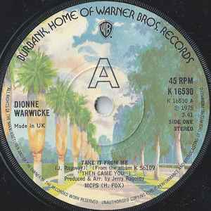 7inch Record DIONNE WARWICK - Take It From Me K16530 Warner Bros. Re 1975 UK Soul/Funk Used
7inch Record DIONNE WARWICK - Take It From Me K16530 Warner Bros. Re 1975 UK Soul/Funk Used