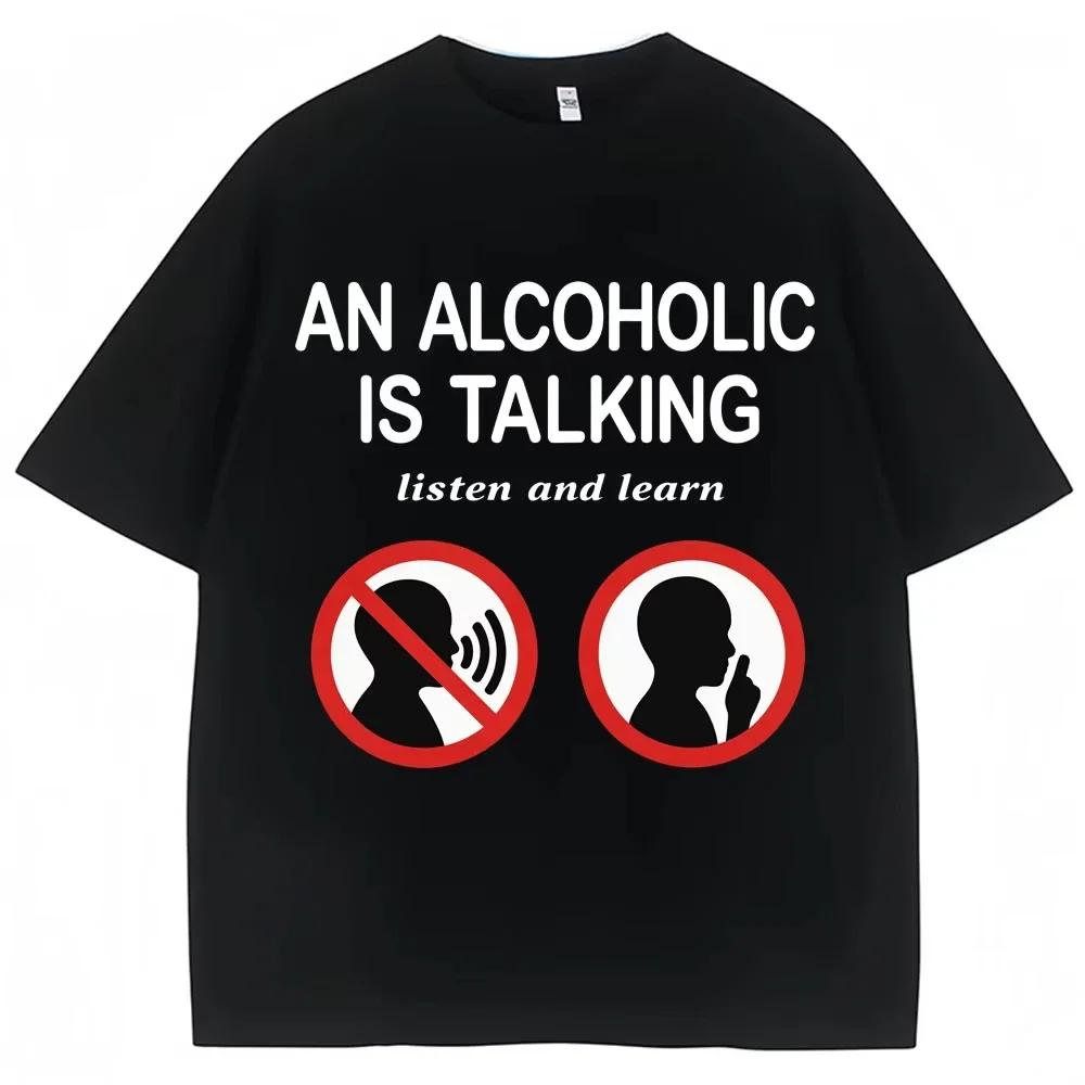 Popular Meme T Shirts An Alcoholic Is Talking Listen and Learn Humor Funny Tshirt Men Women Novelty Oversized Cotton Tshirt M
Popular Meme T Shirts An Alcoholic Is Talking Listen and Learn Humor Funny Tshirt Men Women Novelty Oversized Cotton Tshirt M