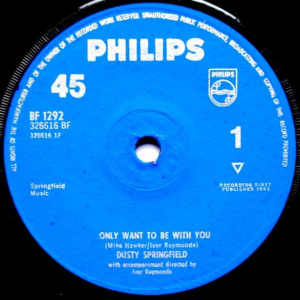 7inch Record DUSTY SPRINGFIELD - I Only Want To Be With You BF1292 Philips 1963 UK Pop Used
7inch Record DUSTY SPRINGFIELD - I Only Want To Be With You BF1292 Philips 1963 UK Pop Used