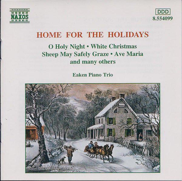 CD EAKEN PIANO TRIO - Home For The Holidays 8554099 Naxos 1996 Non Japan Classical Used
CD EAKEN PIANO TRIO - Home For The Holidays 8554099 Naxos 1996 Non Japan Classical Used