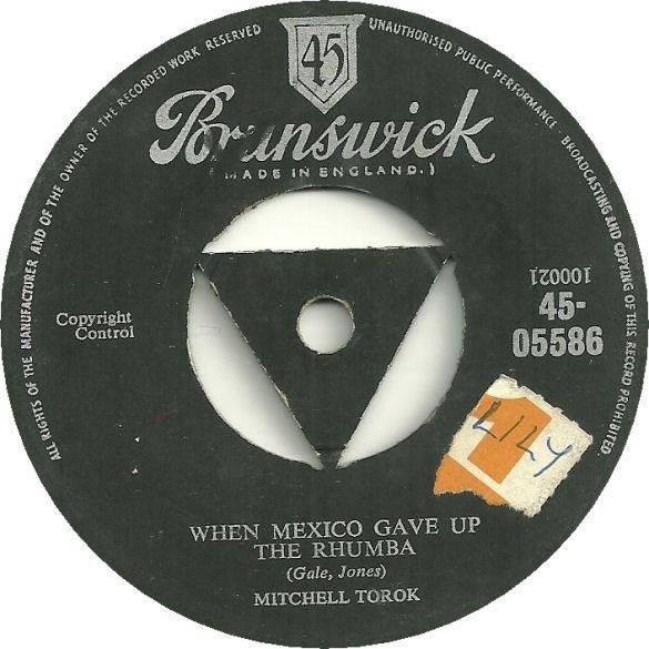 7inch Record MITCHELL TOROK When Mexico Gave Up The Rhumba 4505586 Brunswick 1956 UK CountryFolk Used
7inch Record MITCHELL TOROK When Mexico Gave Up The Rhumba 4505586 Brunswick 1956 UK CountryFolk Used