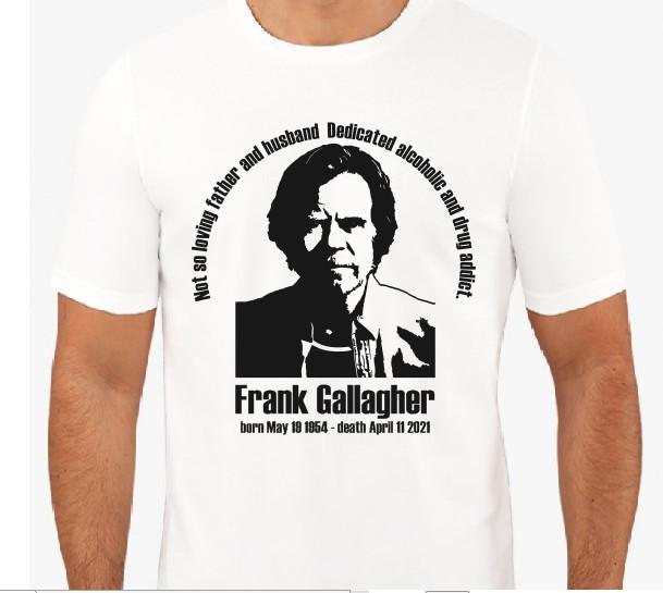 Rest in Peace Frank Gallagher RIP T shirt Tee Memorial TV show 3XL
Rest in Peace Frank Gallagher RIP T shirt Tee Memorial TV show 3XL