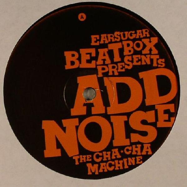 12inch Record ADD NOISE - The Cha Cha Machine EARSUGAR34 Earsugar, Earsu 2006 Europe Dance & Electronica Used
12inch Record ADD NOISE - The Cha Cha Machine EARSUGAR34 Earsugar, Earsu 2006 Europe Dance & Electronica Used