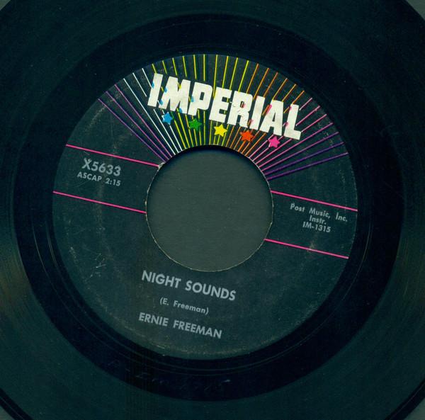 7inch Record ERNIE FREEMAN - Night Sounds / Big River X5633 Imperial 1960 US Rock Used
7inch Record ERNIE FREEMAN - Night Sounds / Big River X5633 Imperial 1960 US Rock Used