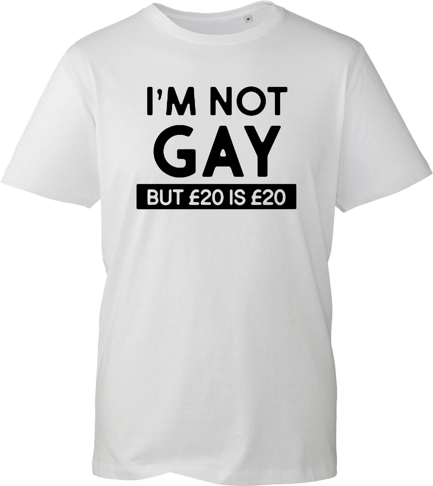 I m Not Gay But £20 Is £20 Mens Unisex T-Shirt Adults Cool Pride Gift Uk Top 3XL
I m Not Gay But £20 Is £20 Mens Unisex T-Shirt Adults Cool Pride Gift Uk Top 3XL