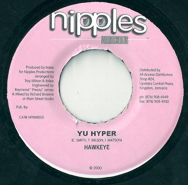 7inch Record HAWKEYE - Yu Hyper NPIW0005 Nipples Product 2001 Jamaica Reggae, Ska & Dub Used
7inch Record HAWKEYE - Yu Hyper NPIW0005 Nipples Product 2001 Jamaica Reggae, Ska & Dub Used