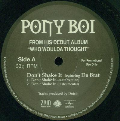 12inch Record PONY BOI - Don t Shake It / Rollin PBM001 7PM 2005 US Rap & Hip-Hop/R&B Used
12inch Record PONY BOI - Don t Shake It / Rollin PBM001 7PM 2005 US Rap & Hip-Hop/R&B Used