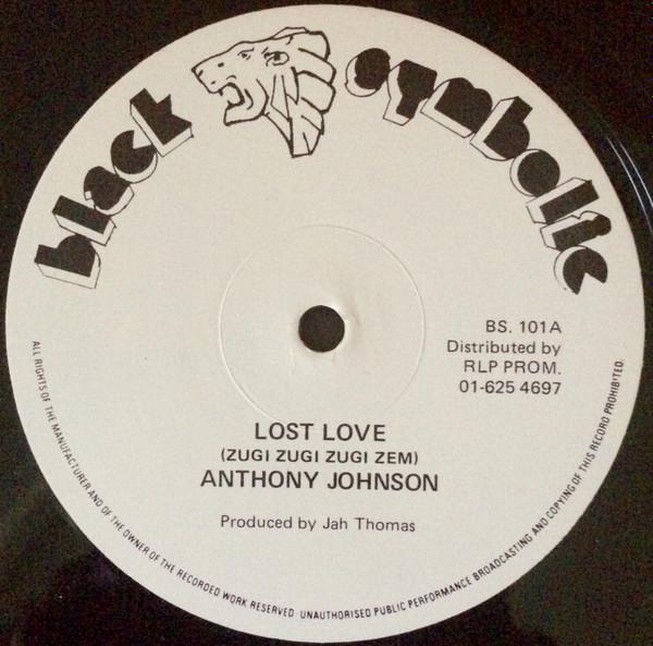 12inch Record ANTHONY JOHNSON - Lost Love (Zugi Zugi Zugi Zem) BS101 Black Symbolic UK Reggae, Ska & Dub Used
12inch Record ANTHONY JOHNSON - Lost Love (Zugi Zugi Zugi Zem) BS101 Black Symbolic UK Reggae, Ska & Dub Used