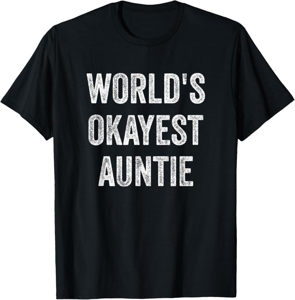 World s Okayest Auntie Funny Sarcastic Lovely The Best Aunt T-Shirt Unisex T-Shirt XXXXL
World s Okayest Auntie Funny Sarcastic Lovely The Best Aunt T-Shirt Unisex T-Shirt XXXXL