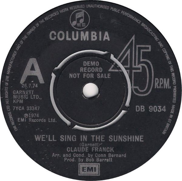 7inch Record CLAUDE FRANCK - We ll Sing In The Sunshine DB9034 Columbia 1974 UK Pop Used
7inch Record CLAUDE FRANCK - We ll Sing In The Sunshine DB9034 Columbia 1974 UK Pop Used