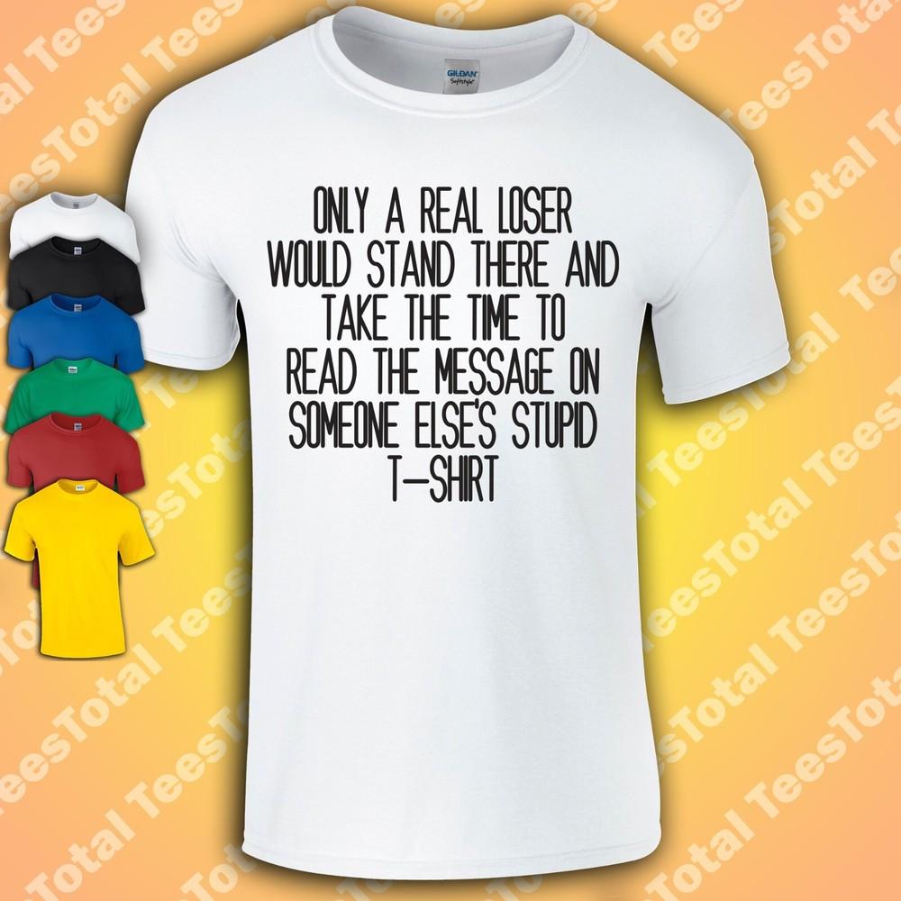 Only A Real Loser Would Read This T-Shirt | Funny | Joke | Dad | Meme 2XL
Only A Real Loser Would Read This T-Shirt | Funny | Joke | Dad | Meme 2XL