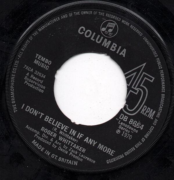 7inch Record ROGER WHITTAKER - I Don t Believe In If Any More DB8664 Columbia 1970 UK Pop Used
7inch Record ROGER WHITTAKER - I Don t Believe In If Any More DB8664 Columbia 1970 UK Pop Used