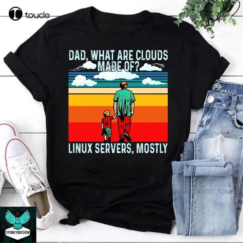 Dad What Are Clouds Made Of Linux Servers Mostly Vintage TShirt Dad Bod Shirt Unisex T-Shirt S
Dad What Are Clouds Made Of Linux Servers Mostly Vintage TShirt Dad Bod Shirt Unisex T-Shirt S