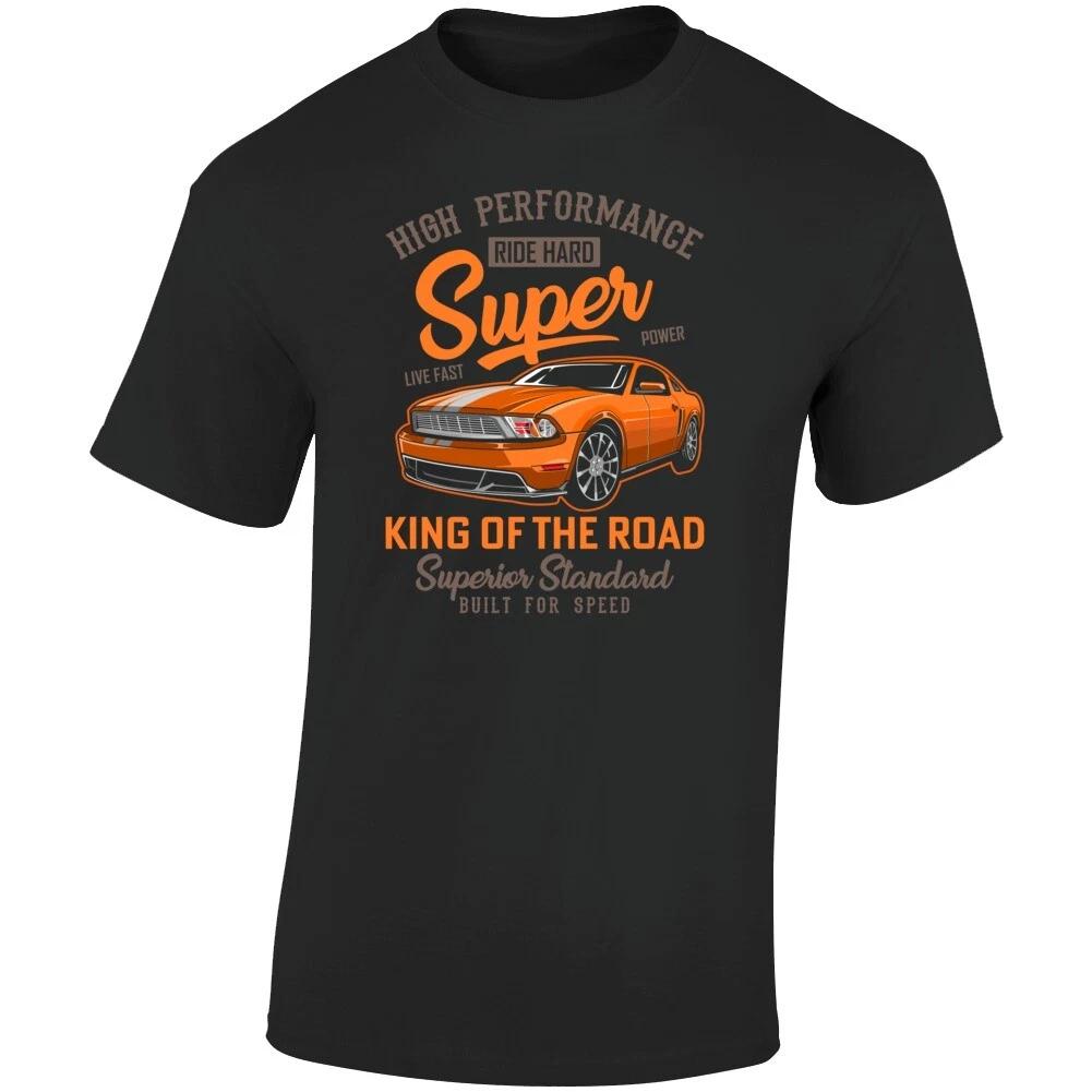High Performance Super Built For Speed Car King Of The Road Car T Shirt L
High Performance Super Built For Speed Car King Of The Road Car T Shirt L