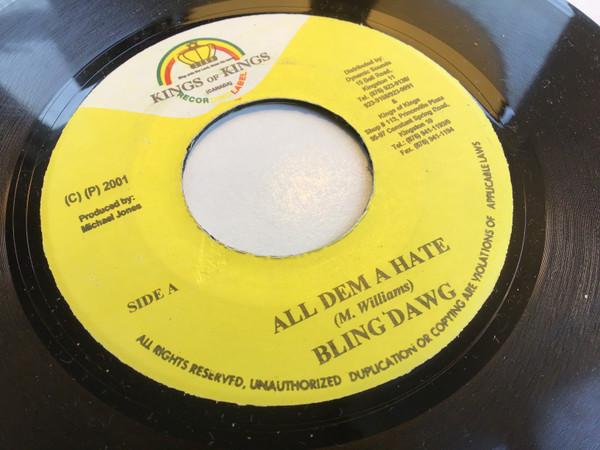 7inch Record BLING DAWG - All Dem A Hate NONE Kings of Kings 2001 Jamaica Reggae, Ska & Dub Used
7inch Record BLING DAWG - All Dem A Hate NONE Kings of Kings 2001 Jamaica Reggae, Ska & Dub Used