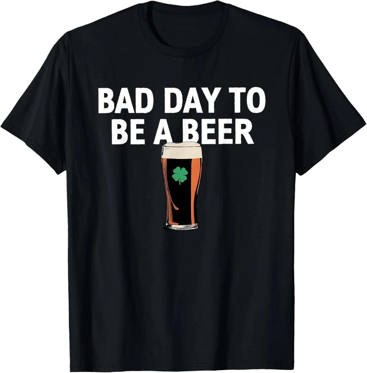 It s A Bad Day to Be A Beer Funny St. Patricks Day Shamrock T-Shirt S
It s A Bad Day to Be A Beer Funny St. Patricks Day Shamrock T-Shirt S