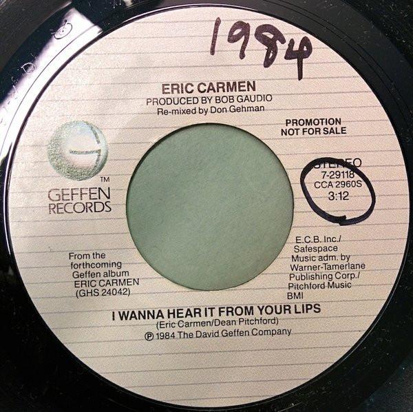 7inch Record ERIC CARMEN - I Wanna Hear It From Your Lips 729118 Geffen Records 1984 US Rock Used
7inch Record ERIC CARMEN - I Wanna Hear It From Your Lips 729118 Geffen Records 1984 US Rock Used