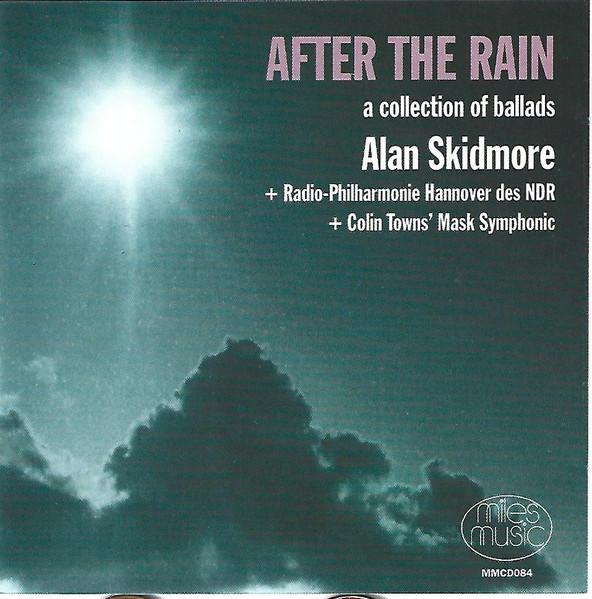 CD ALAN SKIDMORE RADIOPHILHARMONIE After The Rain A Collection Of Bal MMCD084 Miles Music UK Jazz Used
CD ALAN SKIDMORE RADIOPHILHARMONIE After The Rain A Collection Of Bal MMCD084 Miles Music UK Jazz Used