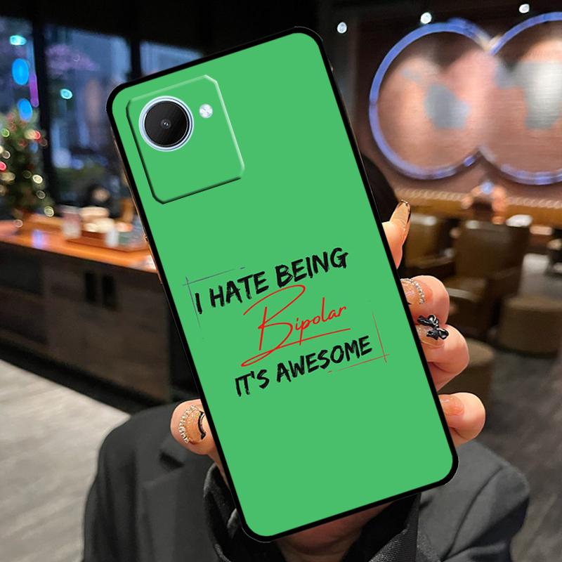 I Hate Being Bipolar Its Awesome Case For Realme 14 Pro Plus 13 12 11 15 GT6 GT7 Pro C55 C51 C35 C53 C61 C65 C67 C63 C71 C75 Realme C53
I Hate Being Bipolar Its Awesome Case For Realme 14 Pro Plus 13 12 11 15 GT6 GT7 Pro C55 C51 C35 C53 C61 C65 C67 C63 C71 C75 Realme C53