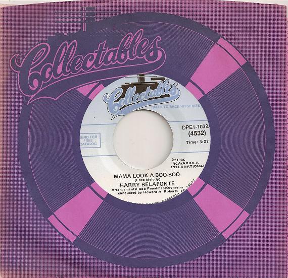 7inch Record HARRY BELAFONTE - Mama Look A Boo-Boo / Day-O DPE11032 Collectables 1986 US Reggae, Ska & Dub Used
7inch Record HARRY BELAFONTE - Mama Look A Boo-Boo / Day-O DPE11032 Collectables 1986 US Reggae, Ska & Dub Used