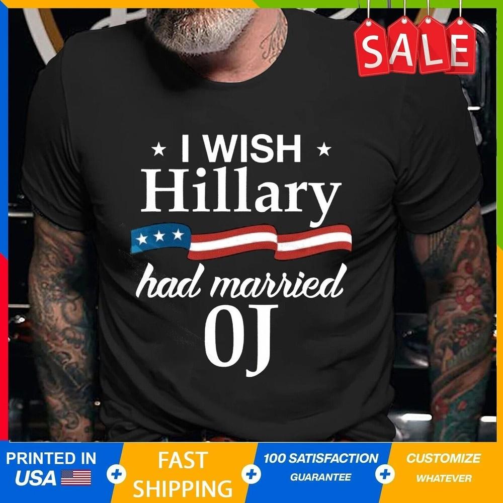 2025/I Wish Hillary Had Married OJ Funny Political Father s Day T-shirt Men Unisex T-Shirt XXXXL
2025/I Wish Hillary Had Married OJ Funny Political Father s Day T-shirt Men Unisex T-Shirt XXXXL