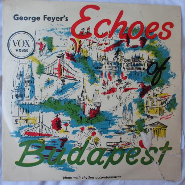 10inch Record GEORGE FEYER Echoes Of Budapest VX850 VOX 1955 UK Pop Used
10inch Record GEORGE FEYER Echoes Of Budapest VX850 VOX 1955 UK Pop Used