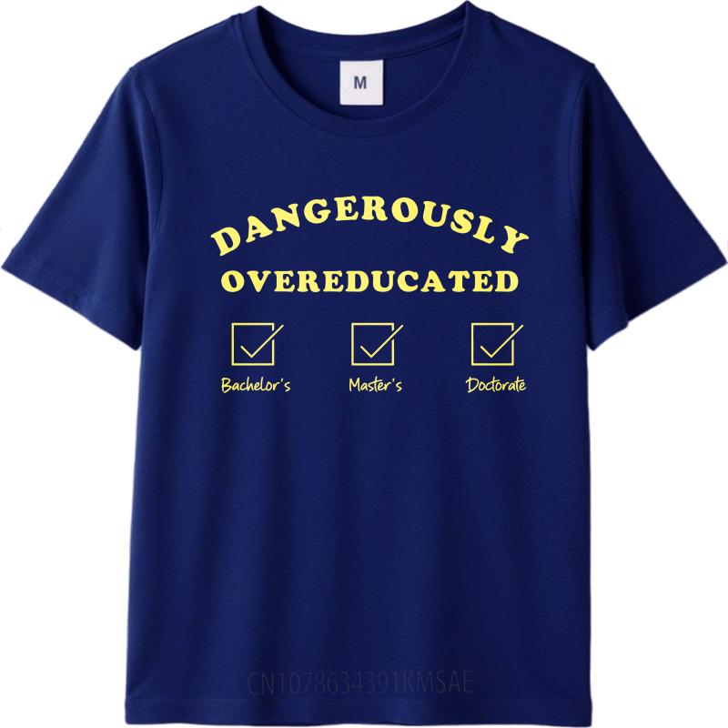 Unisex Summer Teenagers T Shirt Dangerously Overeducated Bachelors Masters Doctorate Short Sleeve Printed Oneck Tshirt 4XL
Unisex Summer Teenagers T Shirt Dangerously Overeducated Bachelors Masters Doctorate Short Sleeve Printed Oneck Tshirt 4XL