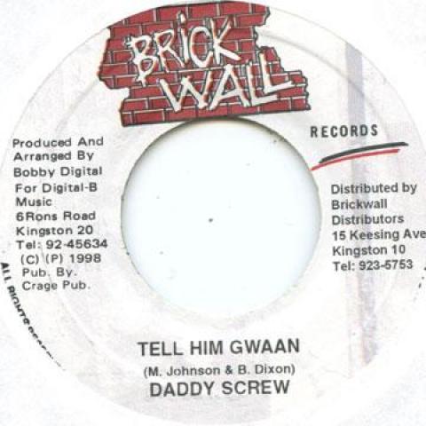 7inch Record DADDY SCREW - Tell Him Gwaan Brick Wall 1998 Jamaica Reggae, Ska & Dub
7inch Record DADDY SCREW - Tell Him Gwaan Brick Wall 1998 Jamaica Reggae, Ska & Dub