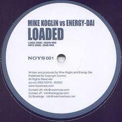 12inch Record MIKE KOGLIN, ENERGY DAI - Loaded NOYS001 Noys 2003 UK Dance & Electronica Used
12inch Record MIKE KOGLIN, ENERGY DAI - Loaded NOYS001 Noys 2003 UK Dance & Electronica Used