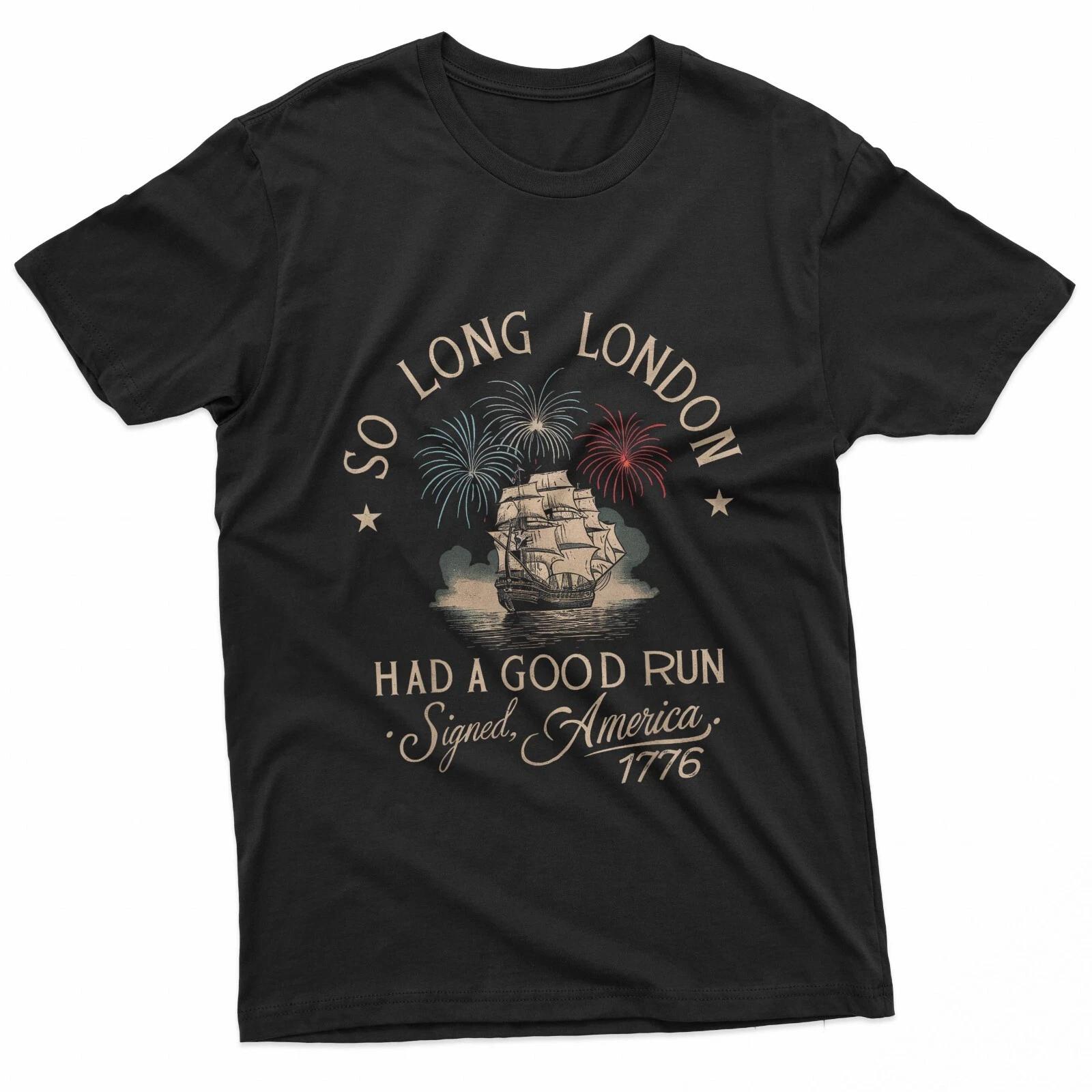 So Long London Had A Good Run Funny 4th of July T-Shirt XL
So Long London Had A Good Run Funny 4th of July T-Shirt XL