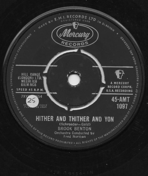 7inch Record BROOK BENTON - Hither And Thither And Yon 45AMT1097 Mercury 1960 UK Soul/Funk Used
7inch Record BROOK BENTON - Hither And Thither And Yon 45AMT1097 Mercury 1960 UK Soul/Funk Used