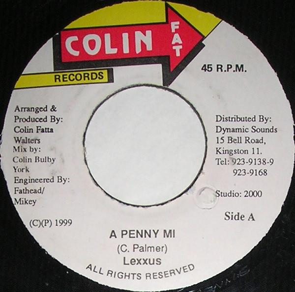 7inch Record LEXXUS - A Penny Mi NONE Colin Fat Recor 1999 Jamaica Reggae, Ska & Dub Used
7inch Record LEXXUS - A Penny Mi NONE Colin Fat Recor 1999 Jamaica Reggae, Ska & Dub Used