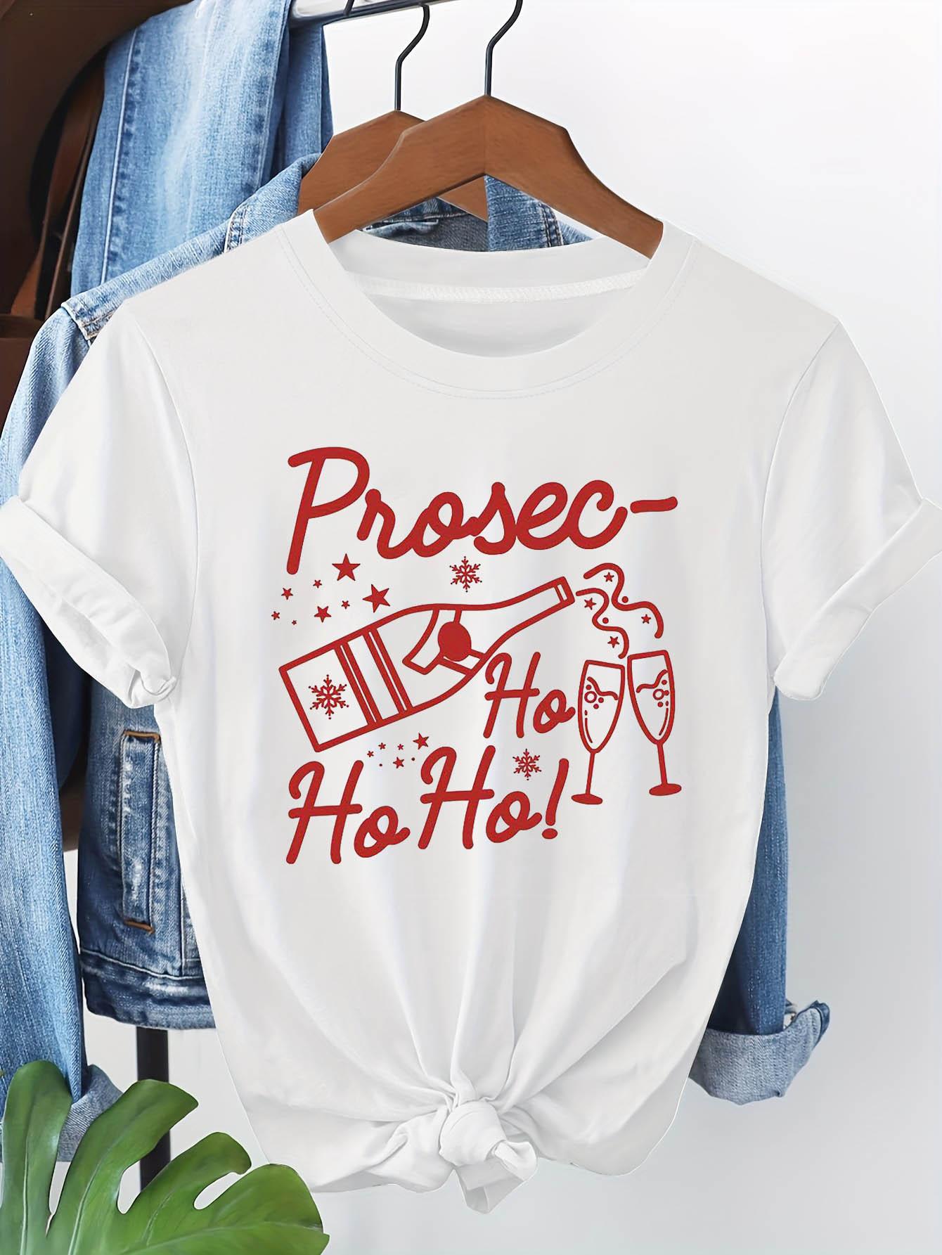 Womens Christmas Prosecco Humor TShirt ProsecHo Ho Ho Champagne Print Short Sleeve Tshirt Summer Casual Daily Wear Cotton 4XL
Womens Christmas Prosecco Humor TShirt ProsecHo Ho Ho Champagne Print Short Sleeve Tshirt Summer Casual Daily Wear Cotton 4XL