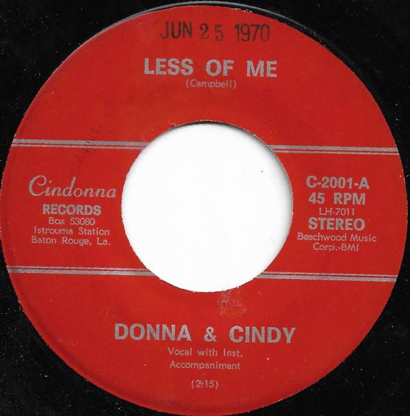 7inch Record DONNA & CINDY - Less Of Me / Upward Flight C2001 Cindonna Record 1970 US Folk Used
7inch Record DONNA & CINDY - Less Of Me / Upward Flight C2001 Cindonna Record 1970 US Folk Used